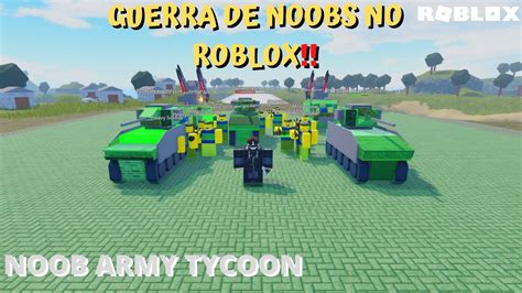 Noob Army Tycoon Criando Um ExÉrcito De Noobs Roblox ‹lufe› Youtube