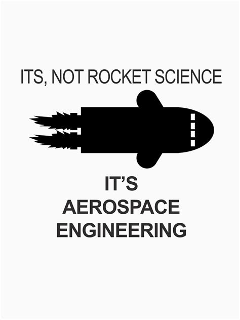 Its Not Rocket Science Its Aerospace Engineering T Shirt For Sale By