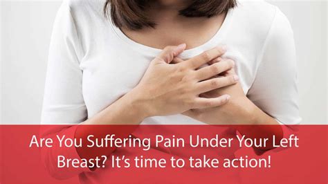 Pain Under Left Breast Causes Symptoms Treatment Prevention