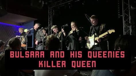 Bulsara And His Queenies Killer Queen Queen Tribute Live At