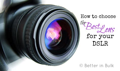 How To Choose The Best Lenses For Your Dslr