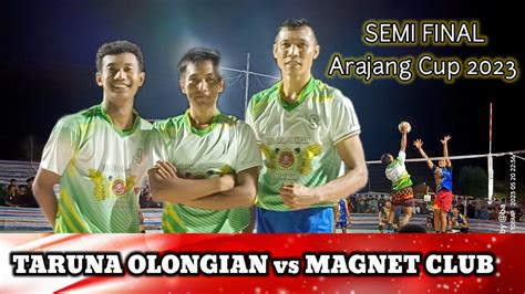 Semi Final Taruna Olongian Vs Magnet Club Arajang Cup Ii