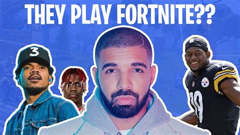 Famous People Playing Fortnite Br Drake Lil Yachty Chance The Rapper