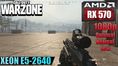 Call Of Duty Warzone Rx 570 Xeon E5 2640 Fps Test Low Normal