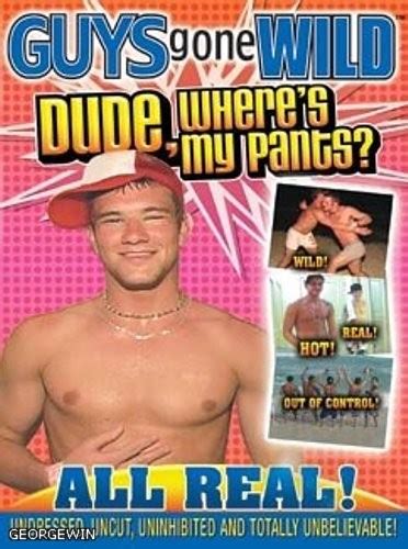 guys gone wild dude where s my pants 2005