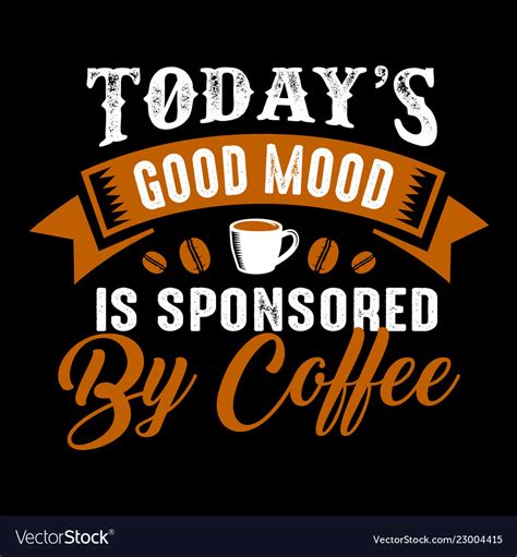 Funny Coffee Quote And Saying Best For Vector Image
