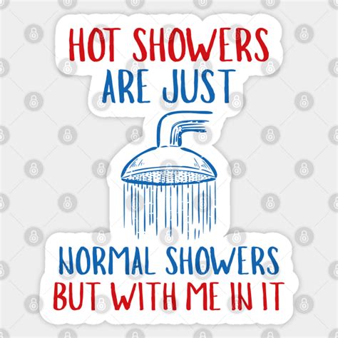Hot Showers Hot Showers Sticker Teepublic