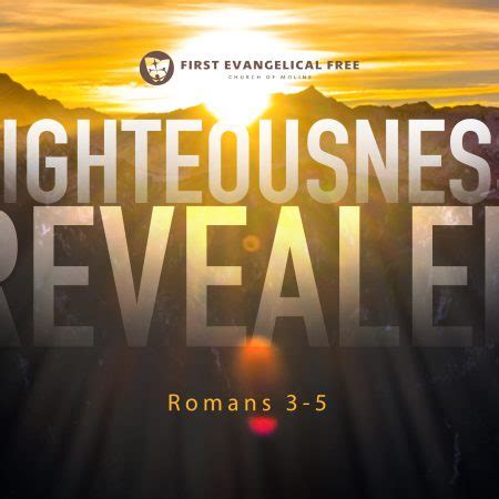 Righteousness Revealed First Evangelical Free Church Of Moline