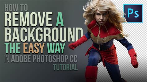 How To Remove A Background The Easy Way In Adobe Photoshop Cc Tutorial