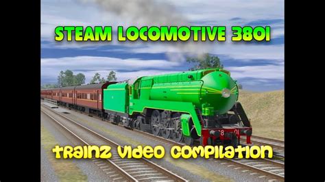 Steam Locomotive 3801 Trainz Video Compilation Youtube