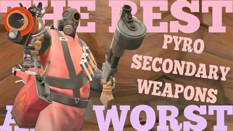 The Best And Worst Tf2 Pyro Secondary Weapons Youtube