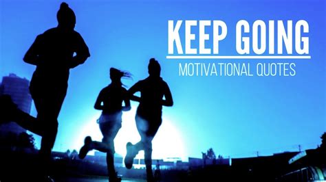 Keep Going Motivational Quotes Youtube