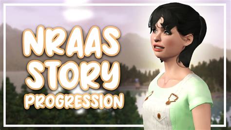 Nraas Story Progression Complete Guide 💗 Youtube