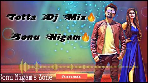 Totta Dj Mix🔥sonu Nigam 🌹meet Bros Kumar Mix By Dj A Sen