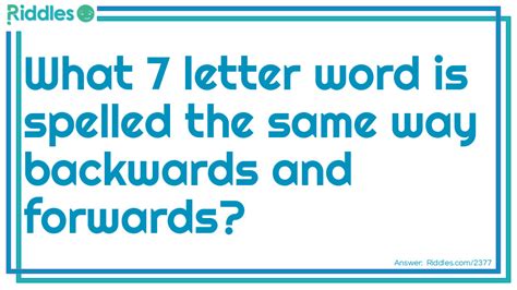 What 7 Letter Word Is Spelled The Same Way Backwards And Forward