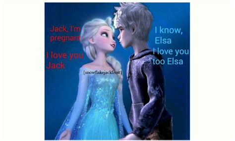 Me Jack I M Pregnant Him I Know Elsa Jack Frost And Elsa Jack