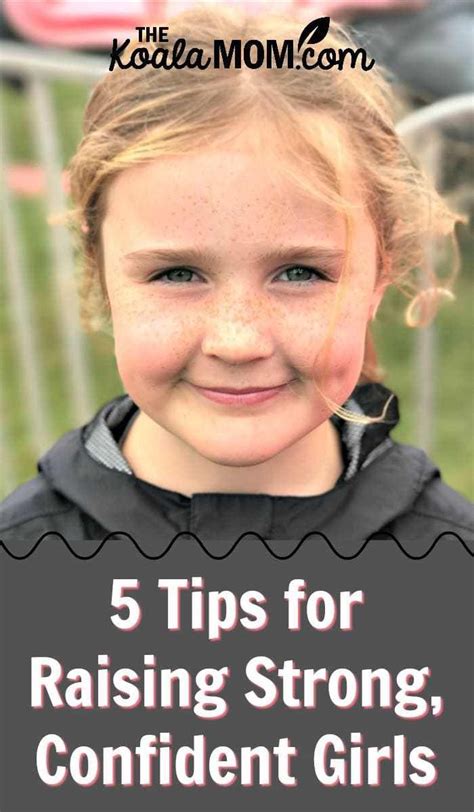 5 Tips For Raising Strong Confident Girls Confident Girls Parenting