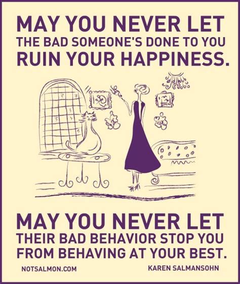 Never Let Someone Ruin Your Happiness Quotes To Live By Wise Words