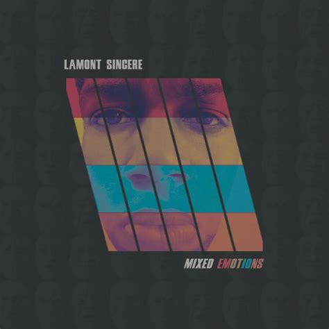 Lamont Sincere Mixed Emotions Lyrics And Tracklist Genius