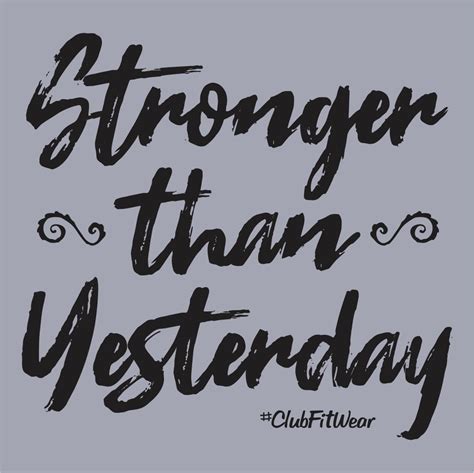 Stronger Than Yesterday Clubfitwear