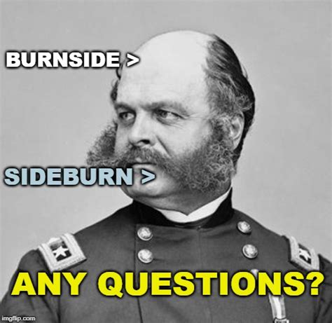General Ambrose Burnside Imgflip