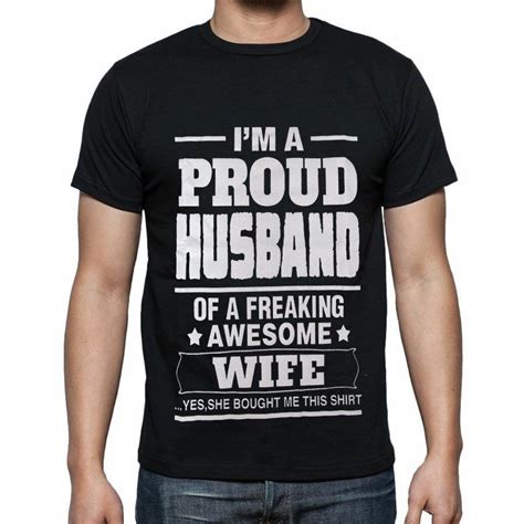 Im A Proud Husband Of A Freaking Awesome Wife T Shirt For Married Men Sizes Available In S M