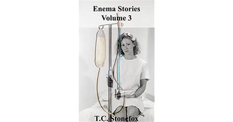 Enema Stories Volume 3 By Tc Stonefox