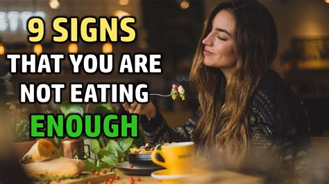 9 Signs That Youre Not Eating Enough Youtube