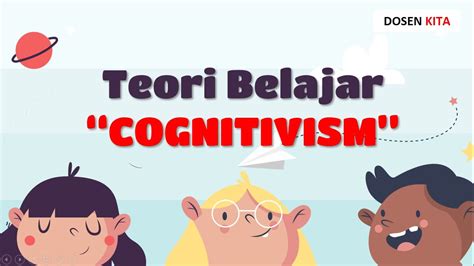 Teori Belajar Kognitivisme Cognitivism Youtube
