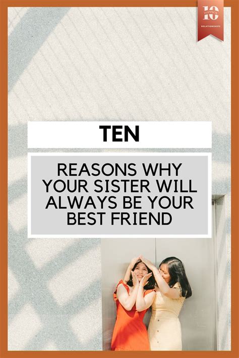 10 Reasons Why Your Sister Will Always Be Your Best Friend Sister Best Friend Quotes Best