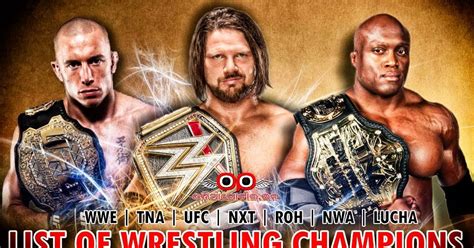 List Of Current Pro Wrestling Champions Wwe Tna Roh Ufc Nxt Lucha Nwa Odiaportalin