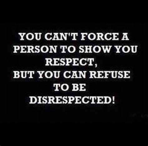 Quotes About Disrespect 162 Quotes