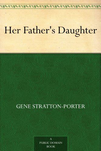 Her Fathers Daughter Kindle Edition By Stratton Porter Gene