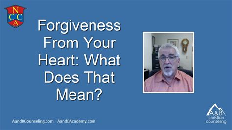 Forgiveness From Your Heart What Does That Mean Youtube