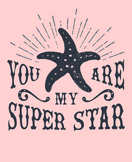 You Are My Superstar Starfish Posters By Magneticmama Redbubble