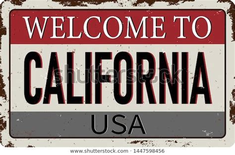 Welcome To California Vintage Rusty Metal Sign On A White Background