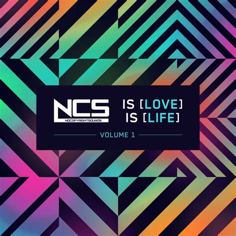 Nocopyrightsounds Ncs Is Love Ncs Is Life Vol 1 Lyrics And