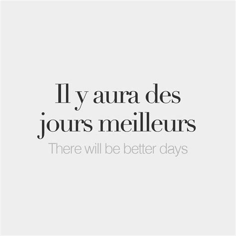 Better Days Ilijɔʁa De ʒuʁ Mɛjœʁ French Words Quotes Basic