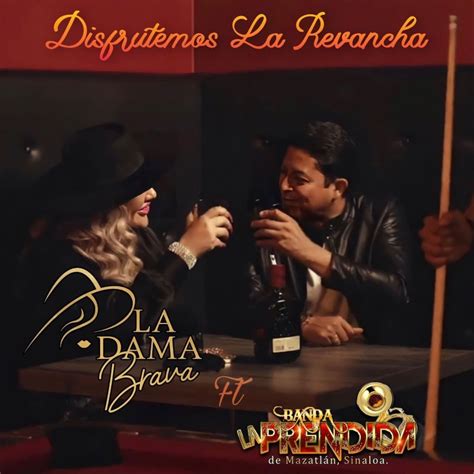 Letra de Disfrutemos La Revancha de La Dama Brava feat Banda la Prendida de Mazatlán Sinaloa
