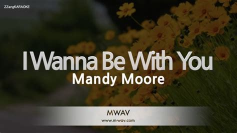Mandy Moore I Wanna Be With You Karaoke Version Youtube