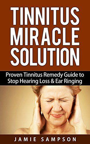 Tinnitus Miracle Solution Proven Tinnitus Remedy Guide To Stop Hearing