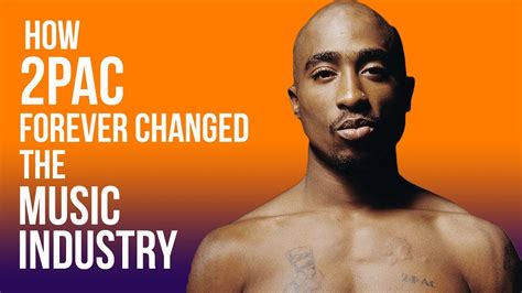 How 2pac Forever Changed The Music Industry Youtube