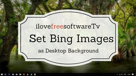 How To Automatically Set Bing Images As Windows 10 Desktop