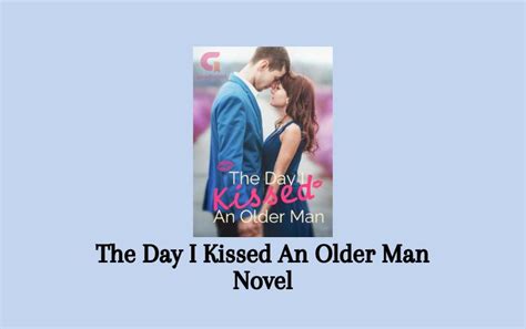 The Day I Kissed An Older Man Novel Pdf Full Episode Senjanesia