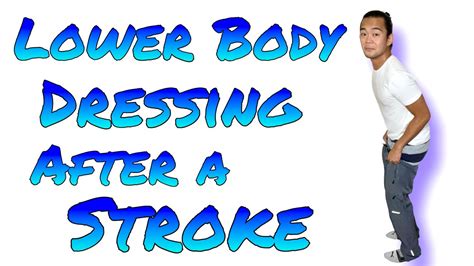 Lower Body Dressing After A Stroke Occupational Therapy Youtube