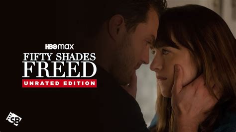 How To Watch Fifty Shades Of Grey Unrated Version In Uk On Hbo Max