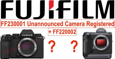 Fujifilm Ff230001 Camera Registration Found Fujifilm X S20 And