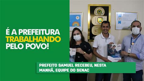 Prefeito Samuel recebeu nesta manhã equipe do SENAC Prefeitura