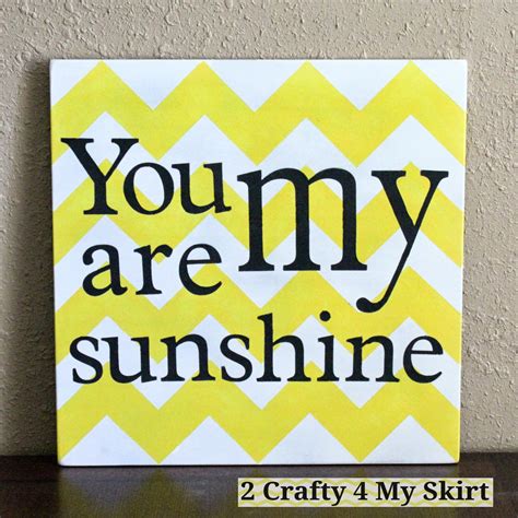 Maybe you would like to learn more about one of these? 2 Crafty 4 My Skirt: You Are My Sunshine ~ Chevron Sign ...