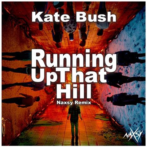 Stream Kate Bush Running Up That Hill Stranger Things Naxsy Remix By Naxsy Listen Online